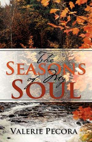 The Seasons of My Soul de Valerie Pecora