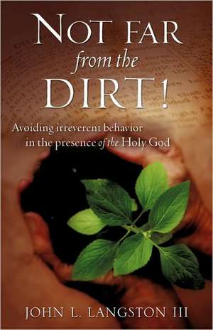 Not far from the Dirt! de John L. Langston