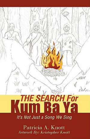 THE SEARCH For Kum ba ya de Patricia A. Knott