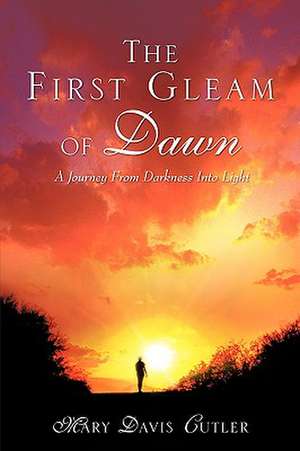 The First Gleam of Dawn de Mary Davis Cutler