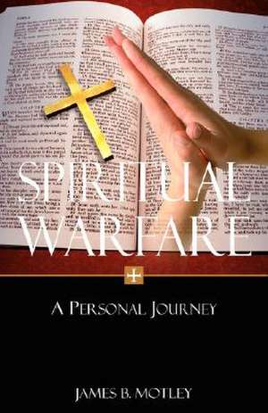 Spiritual Warfare de James B. Motley