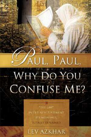 Paul, Paul, Why do you confuse me? de Lev Azkhar