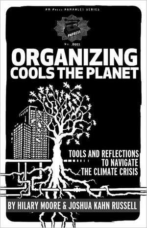 Organizing Cools the Planet: Tools and Reflections to Navigate the Climate Crisis de Hillary Moore