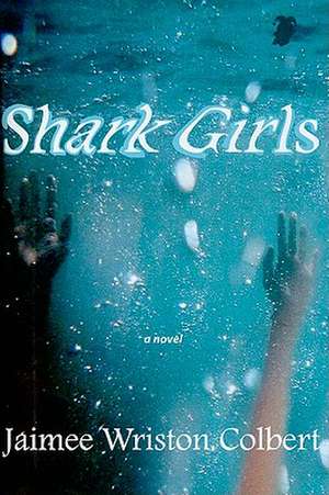 Shark Girls de Jaimee Wriston Colbert