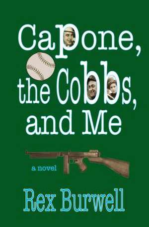 Capone, the Cobbs, and Me de Rex Burwell