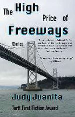 The High Price of Freeways de Judy Juanita