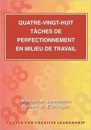 Eighty-Eight Assignments for Development in Place: Learning Leadership at Work de Michael M. Lombardo