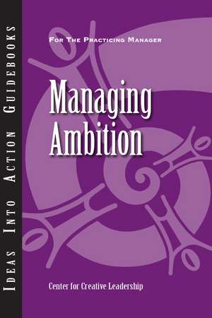 Managing Ambition de Center for Creative Leadership (CCL)