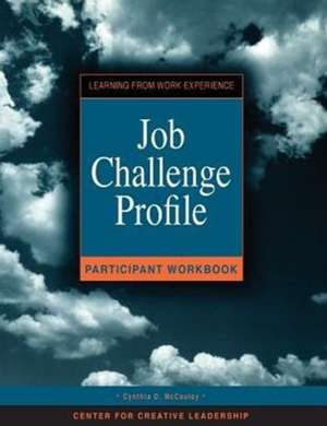 Job Challenge Profile Participant Workbook de Cynthia D McCauley