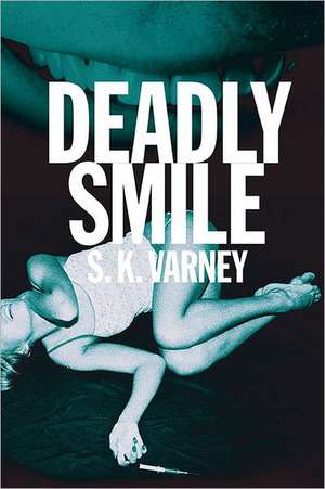 Deadly Smile de S. K. Varney