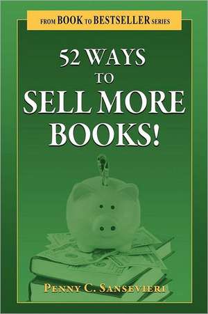 52 Ways to Sell More Books! de Penny C. Sansevieri