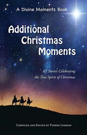 Additional Christmas Moments de Yvonne Lehman