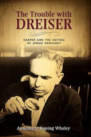 The Trouble with Dreiser: Harper and the Editing of Jennie Gerhardt de Annemarie Koning Whaley