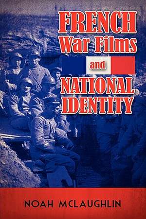 French War Films and National Identity de Noah McLaughlin