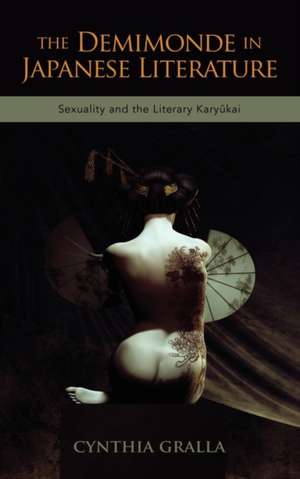 The Demimonde in Japanese Literature: Sexuality and the Literary Karykai de Cynthia Gralla