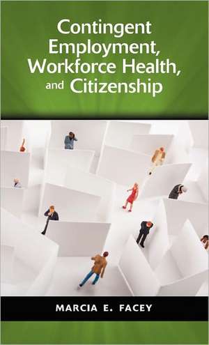 Contingent Employment, Workforce Health, and Citizenship de Marcia E. Facey