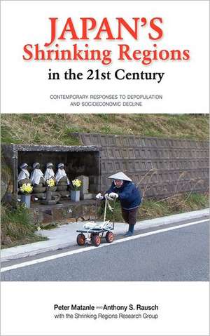 Japan's Shrinking Regions in the 21st Century de Peter C. D. Matanle