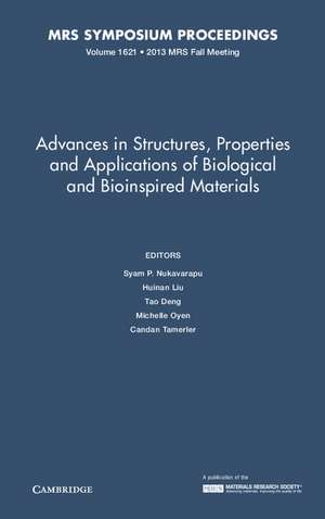 Advances in Structures, Properties and Applications of Biological and Bioinspired Materials: Volume 1621 de Syam P. Nukavarapu