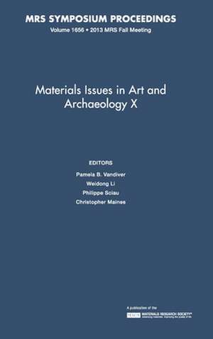 Materials Issues in Art and Archaeology X: Volume 1656 de Pamela B. Vandiver