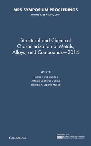 Structural and Chemical Characterization of Metals, Alloys, and Compounds – 2014: Volume 1766 de Ramiro Pérez Campos