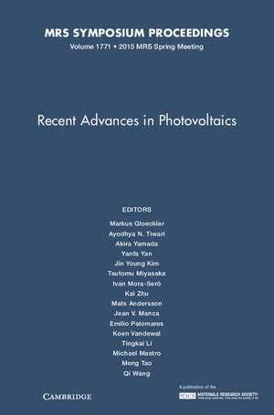 Recent Advances in Photovoltaics: Volume 1771 de Markus Gloeckler