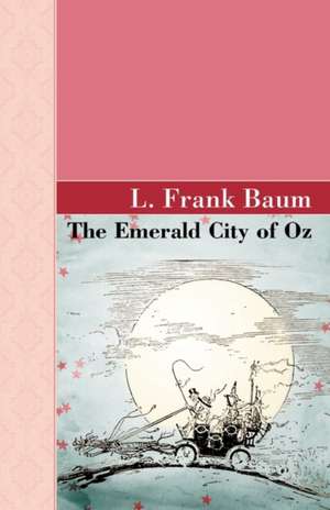 The Emerald City of Oz de L. Frank Baum