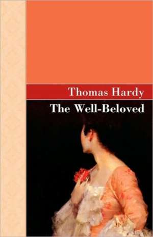 The Well Beloved de Thomas Hardy