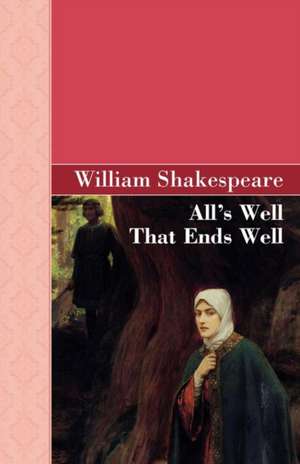 All's Well That Ends Well de William Shakespeare