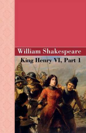 King Henry VI, Part 1 de William Shakespeare