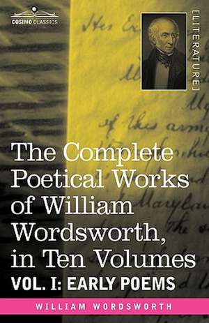 The Complete Poetical Works of William Wordsworth, in Ten Volumes - Vol. I de William Wordsworth