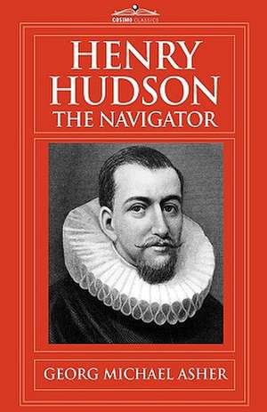 Henry Hudson, the Navigator de G. M. Asher