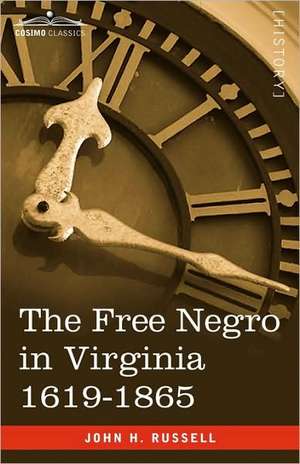 The Free Negro in Virginia 1619-1865 de John H. Russell