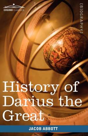 History of Darius the Great de Jacob Abbott