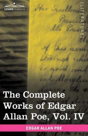 The Complete Works of Edgar Allan Poe, Vol. IV (in Ten Volumes) de Edgar Allan Poe