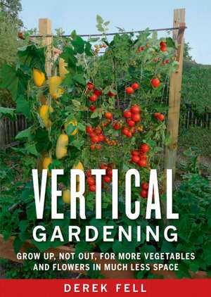 Vertical Gardening de Derek Fell