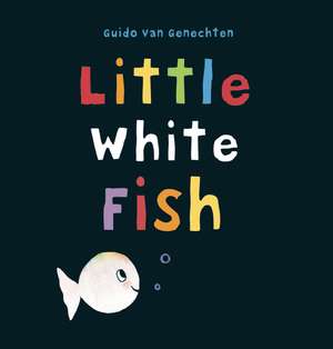 Little White Fish de Guido Van Genechten