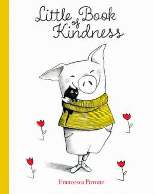 Little Book of Kindness de Francesco Pirrone