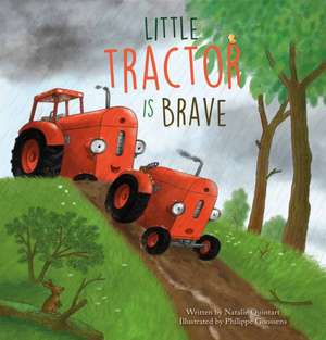 Little Tractor Is Brave de Natalie Quintart