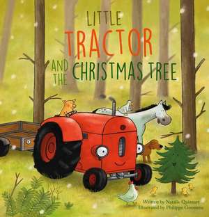 Little Tractor and the Christmas Tree de Natalie Quinart