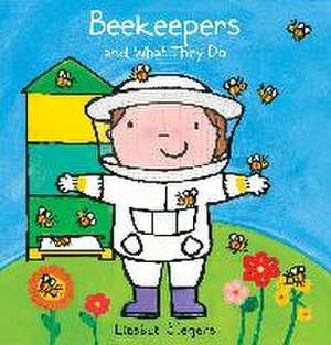 Beekeepers and What They Do de Liesbet Slegers