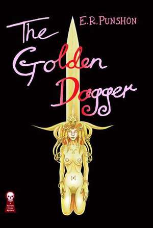 The Golden Dagger: Reviews and Commentary 1942-1947 de E. R. Punshon