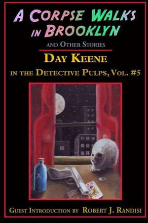 A Corpse Walks in Brooklyn and Other Stories: 'Alice's Adventures in Wonderland' & 'Through the Looking-Glass' de Day Keene