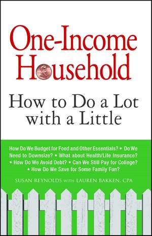 One-Income Household: How to Do a Lot with a Little de Susan Reynolds