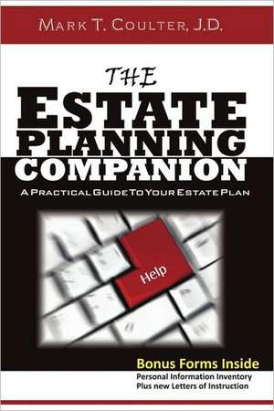 The Estate Planning Companion - A Practical Guide to Your Estate Plan de Mark Coulter