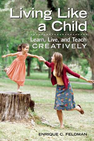 Living Like a Child de Enrique C Feldman