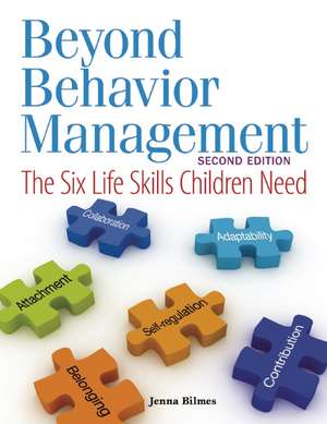 Beyond Behavior Management: The Six Life Skills Children Need de Jenna Bilmes