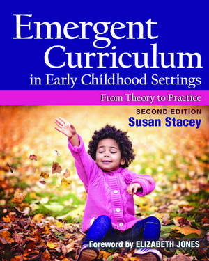 Emergent Curriculum in Early Childhood Settings: From Theory to Practice de Susan Stacey