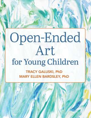 Open-Ended Art for Young Children de Tracy Galuski