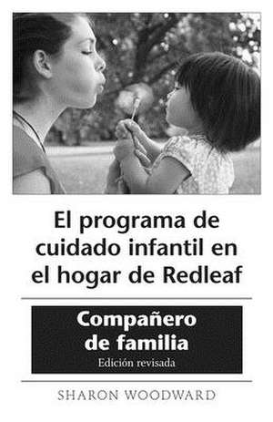 El Programa de Cuidado Infantil En El Hogar de Redleaf: Compañero de Familia, Edición Revisada (10-Pack) de Sharon Woodward