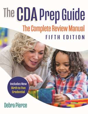 The Cda Prep Guide, Fifth Edition de Debra Pierce